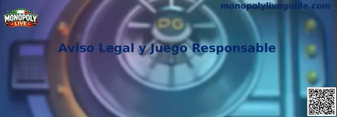 Aviso legal y recomendaciones de juego responsable para Monopoly Live