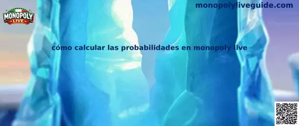 Guía para calcular las probabilidades en Monopoly Live