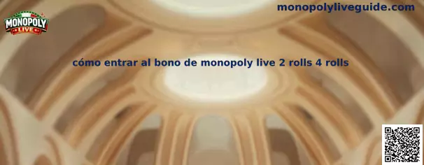 Guía visual interactiva sobre cómo entrar al bono de Monopoly Live 2 Rolls 4 Rolls en vivo