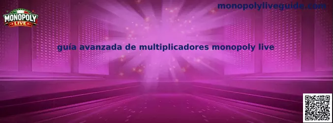 Guía avanzada de multiplicadores Monopoly Live en casino en vivo