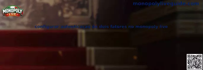 Autenticación de dos factores en Monopoly Live