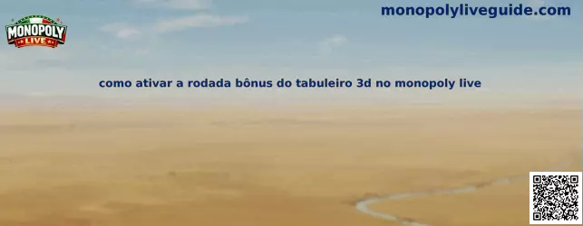 como ativar a rodada bônus do tabuleiro 3d no monopoly live