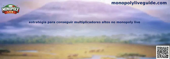 Estratégia para conseguir multiplicadores altos no Monopoly Live