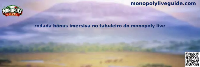 Rodada Bônus Imersiva no Tabuleiro do Monopoly Live